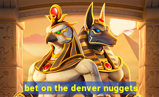 bet on the denver nuggets